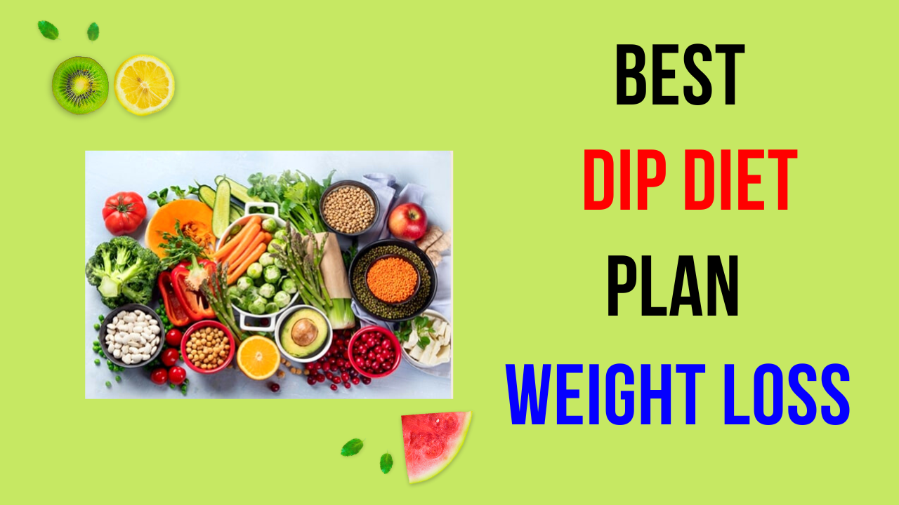 Dip Diet Plan